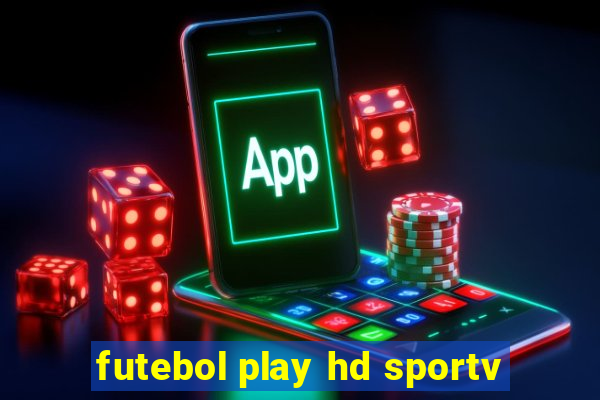 futebol play hd sportv